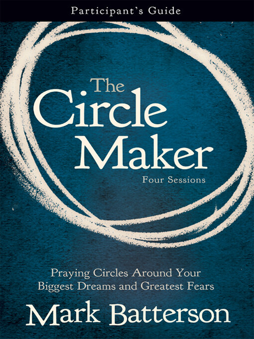 Title details for The Circle Maker Participant's Guide by Mark Batterson - Available